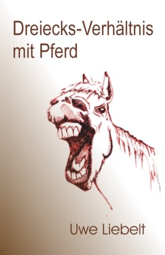 9781482527995: Dreiecks-Verhaeltnis mit Pferd (German Edition)