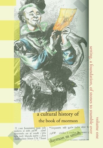 Beispielbild fr a cultural history of the book of mormon: volume one: setting, a foundation, of stones to stumble over zum Verkauf von Bookmans