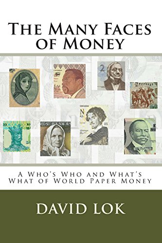 9781482530650: The Many Faces of Money: A Who's Who and What's What of World Paper Money