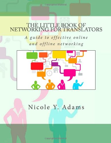 Beispielbild fr The Little Book of Networking for Translators (The Little Books for Translators Series) zum Verkauf von medimops