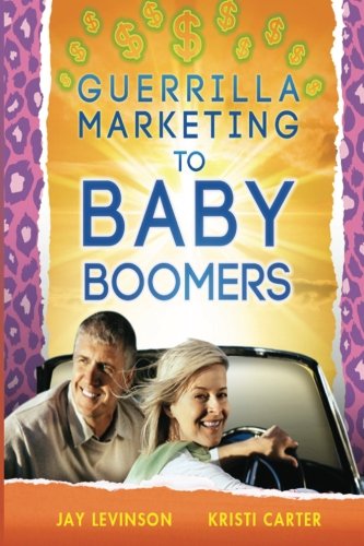 Stock image for Guerrilla Marketing to Baby Boomers for sale by Green Street Books