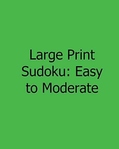 Large Print Sudoku: Easy to Moderate: Fun, Large Print Sudoku Puzzles (9781482534429) by Jones, Jennifer