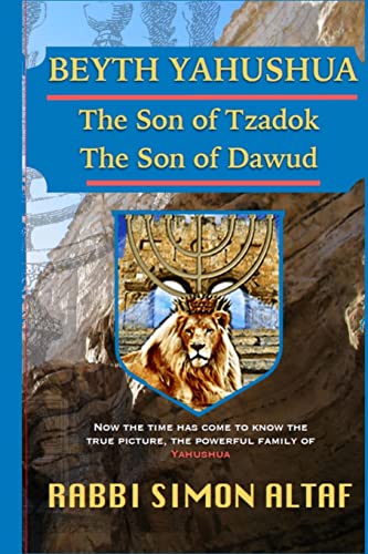 Beispielbild fr Beyth Yahushua The Son of Tzadok, The Son of Dawud zum Verkauf von THE SAINT BOOKSTORE