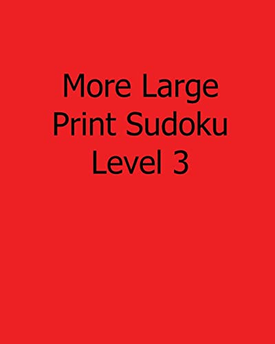 More Large Print Sudoku Level 3: Fun, Large Grid Sudoku Puzzles (9781482542929) by Weiss, Brian