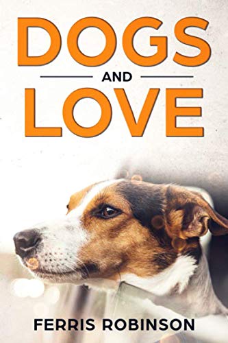 Stock image for Dogs and Love : Stories of Fidelity for sale by Better World Books