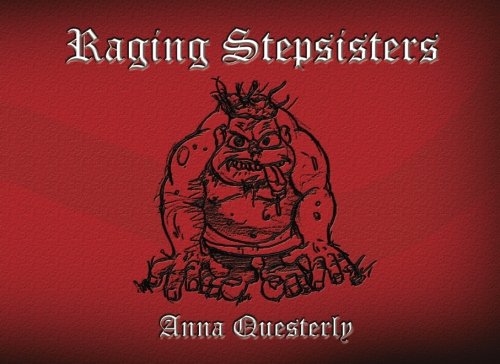 Stock image for Raging Stepsisters: Pilfered from the pages of The Minstrel's Tale for sale by Revaluation Books