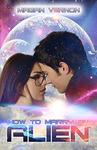 Stock image for How to Marry an Alien: My Alien Romance #3 for sale by THE SAINT BOOKSTORE