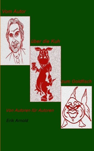 Vom Autor Ã¼ber die Kuh zum Goldfisch (German Edition) (9781482548136) by Arnold, Erik