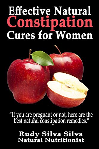 Stock image for Effective Natural Constipation Cures For Women: "If you are pregnant or not here are the best natural constipation remedies" for sale by WorldofBooks