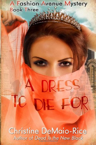 A Dress to Die For (Fashion Avenue Mysteries) (9781482548334) by DeMaio-Rice, Christine