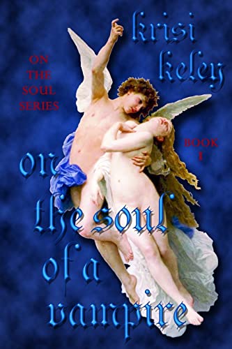 On the Soul of a Vampire: On the Soul, Book 1 (9781482548433) by Keley, Krisi