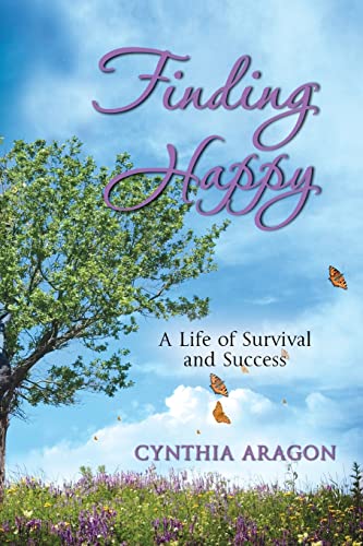 9781482550405: Finding Happy: A Life of Survival and Success
