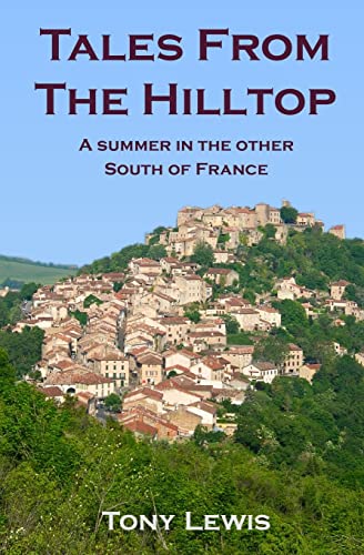9781482552812: Tales from the Hilltop: A Summer in the other South of France
