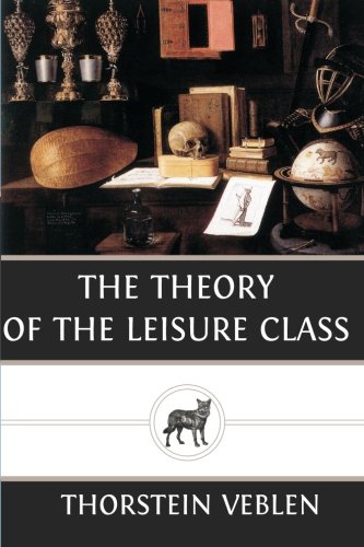 Stock image for The Theory of the Leisure Class for sale by Harbor Books LLC