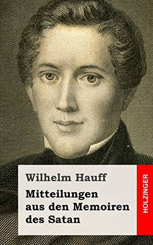 Mitteilungen aus den Memoiren des Satan (German Edition) (9781482557534) by Hauff, Wilhelm