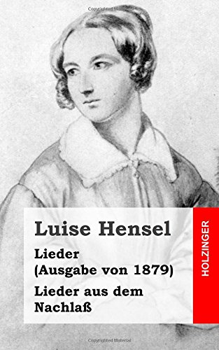 9781482558609: Lieder (Ausgabe von 1879) / Lieder aus dem Nachla