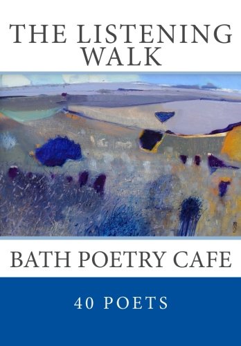 Beispielbild fr The Listening Walk: Poems from the Bath Poetry Cafe zum Verkauf von WorldofBooks
