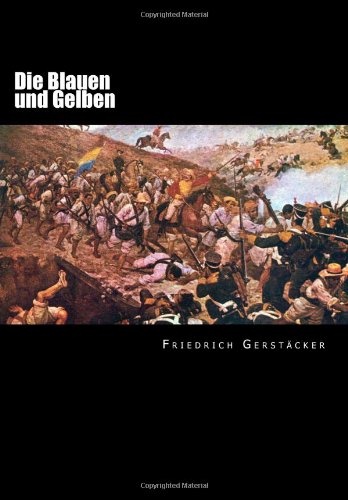 9781482558920: Die Blauen und Gelben: Venezuelanisches Lebensbild (German Edition)
