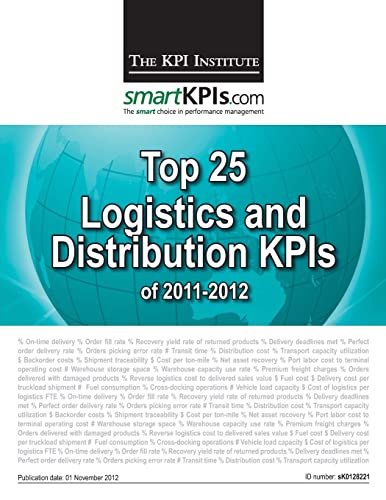 Imagen de archivo de Top 25 Logistics / Distribution KPIs of 2011-2012 a la venta por Lucky's Textbooks