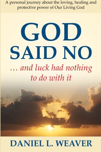 Stock image for God Said No: And Luck Had Nothing To Do With It for sale by Wonder Book