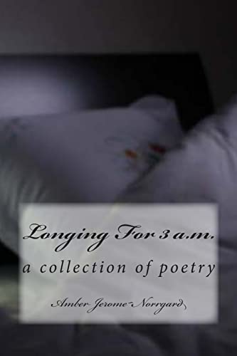 Stock image for Longing For 3 a.m.: a poetry collection for sale by THE SAINT BOOKSTORE