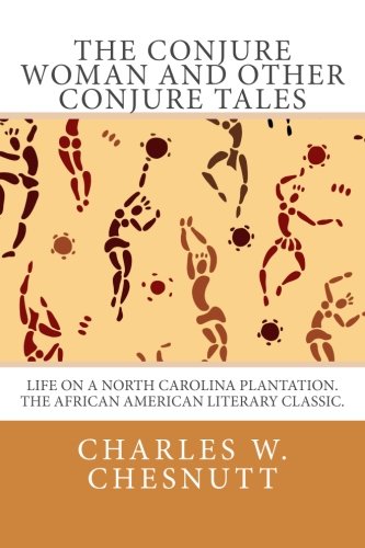 9781482562576: The Conjure Woman and Other Conjure Tales