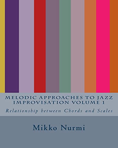 9781482563320: Melodic Approaches to Jazz Improvisation Volume 1