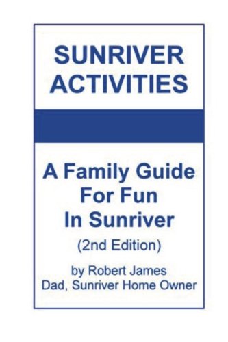 Sunriver Activities: A Family Guide For Fun In Sunriver (2nd Edition) (9781482565331) by James, Robert