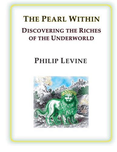 The Pearl Within: Discovering the Riches of the Underworld (9781482566376) by Levine, Philip