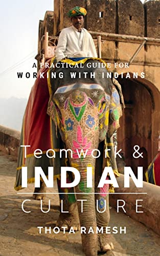 Stock image for Teamwork Indian Culture: A Practical Guide for Working with Indians for sale by Goodwill of Colorado