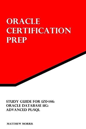 Stock image for Study Guide for 1Z0-146: Oracle Database 11g: Advanced PL/SQL (Oracle Certification Prep) for sale by St Vincent de Paul of Lane County