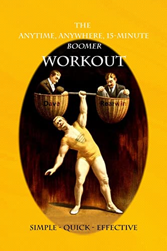 Stock image for The Anytime, Anywhere, 15-Minute Boomer Workout for sale by THE SAINT BOOKSTORE