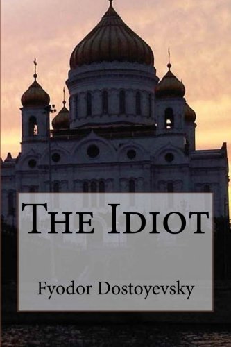 The Idiot (9781482574159) by Dostoyevsky, Fyodor