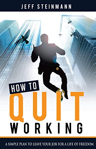 Beispielbild fr How To Quit Working: A Simple Plan to Leave Your Job for a Life of Freedom zum Verkauf von ThriftBooks-Dallas