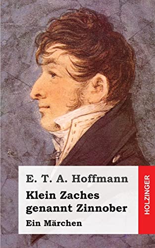 Klein Zaches (German Edition) (9781482579833) by Hoffmann, E. T. A.