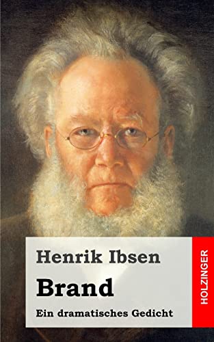 Brand. Ein dramatisches Gedicht (German Edition) (9781482580549) by Ibsen, Henrik