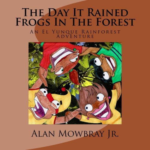 Stock image for The Day It Rained Frogs In The Forest: An El Yunque Rainforest Adventure for sale by SecondSale