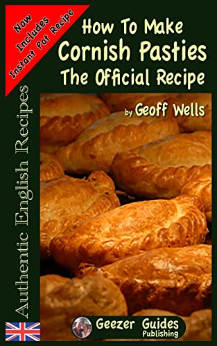Beispielbild fr How To Make Cornish Pasties: The Official Recipe: Volume 8 (Authentic English Recipes) zum Verkauf von WorldofBooks