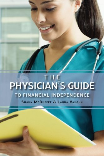 Imagen de archivo de The Physician's Guide to Financial Independence a la venta por ThriftBooks-Atlanta