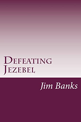 Stock image for Defeating Jezebel: A Personal Strategy to Get Back Under the Fountain of God's Grace for sale by SecondSale
