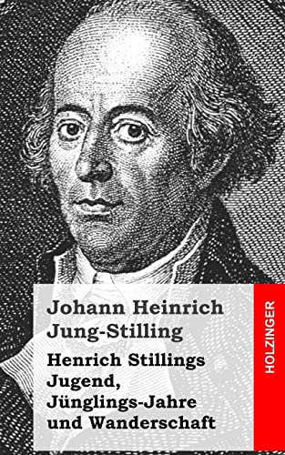Beispielbild fr Henrich Stillings Jugend, Junglings-Jahre und Wanderschaft zum Verkauf von THE SAINT BOOKSTORE