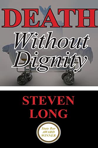 9781482592474: Death Without Dignity: America's Longest and Most Expensive Criminal Trial