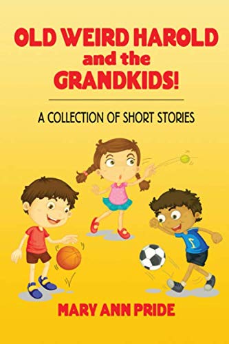 Stock image for Old Weird Harold and the Grandkids!: A Collection of Short Stories for sale by Revaluation Books