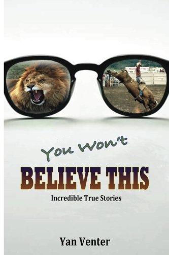 Stock image for You Wont Believe This: True Stories for sale by Red's Corner LLC