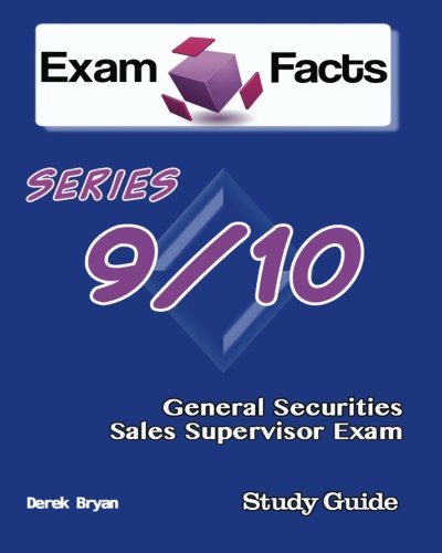 Stock image for Exam Facts Series 9 / 10 General Securities Sales Supervisor Exam Study Guide: FINRA Series 9/10 Exam for sale by Your Online Bookstore