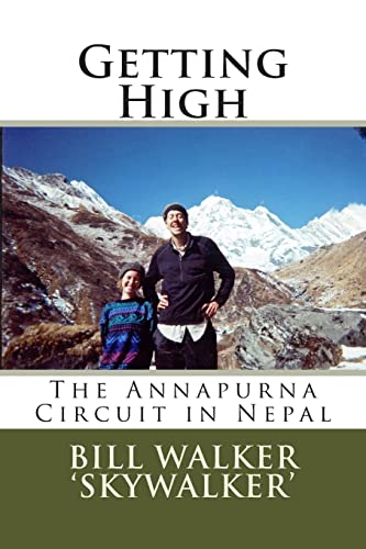 Imagen de archivo de Getting High: The Annapurna Circuit in Nepal a la venta por GoodwillNI