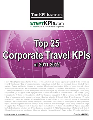 Beispielbild fr Top 25 Corporate Travel KPIs of 2011-2012 zum Verkauf von Phatpocket Limited