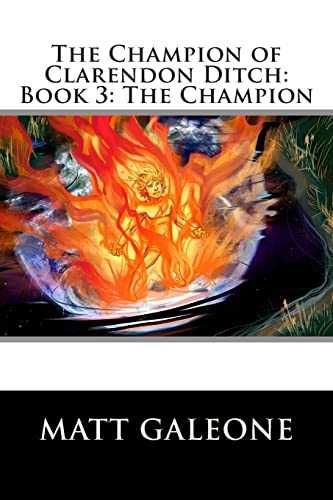 9781482600940: The Champion of Clarendon Ditch: Book 3: The Champion: Volume 3