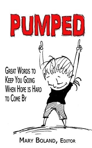 Stock image for Pumped: Great Words to Keep You Going When Hope Is Hard To Come By for sale by Lucky's Textbooks