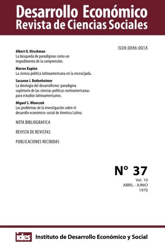 Desarrollo EconÃ³mico. NÃºmero 37: Revista de Ciencias Sociales. Volumen 10 (Spanish Edition) (9781482601893) by Hirschman, Albert O.; Kaplan, Marcos; Bodenhein, Susanne; Teseo, Editorial